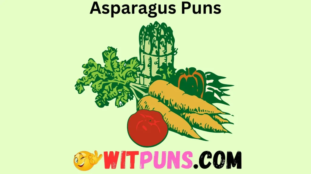 Asparagus Puns