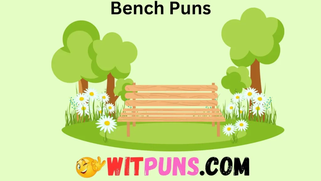 Bench Puns for Friends