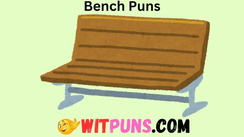 Funny Bench Puns