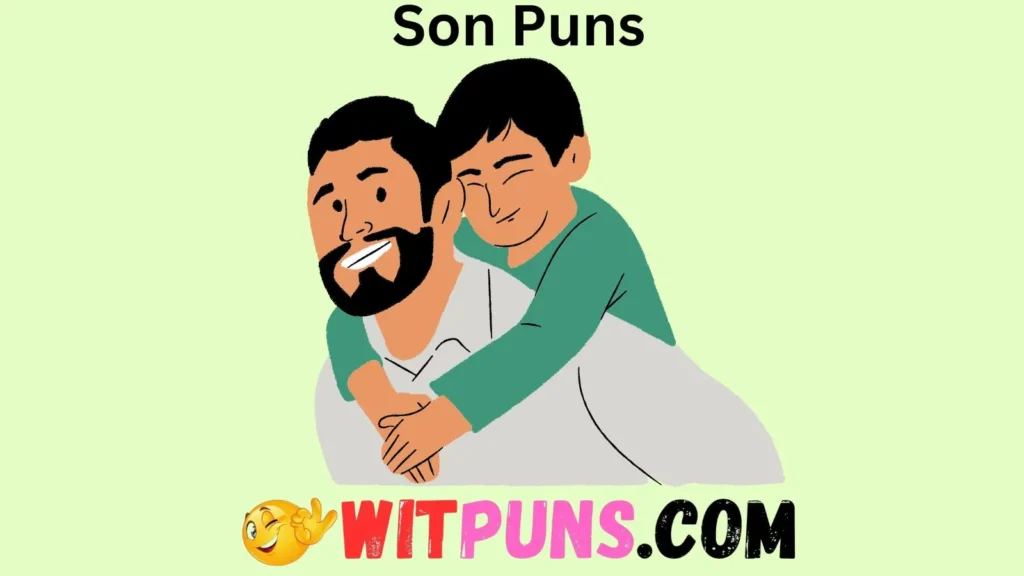 Funny Son Puns for Fathers