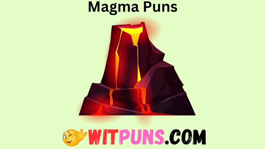 Magma Puns That’ll Have You Rolling