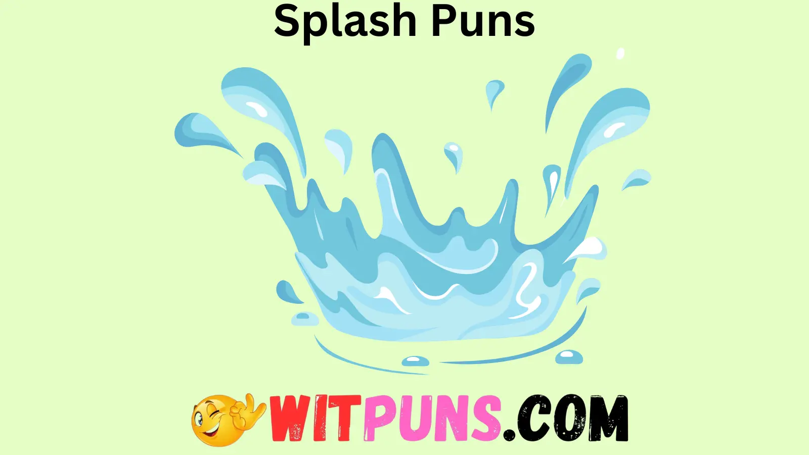 Splash Puns