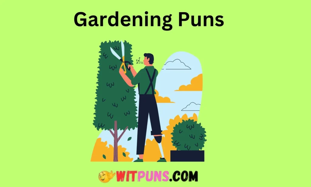 Gardening Work Puns