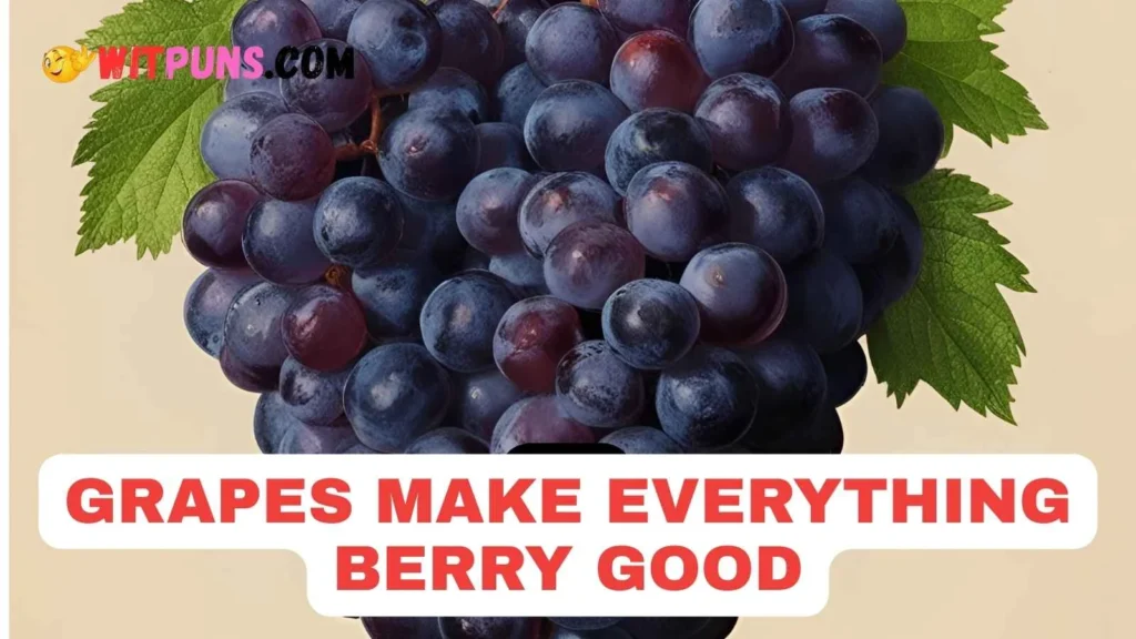 Grape Puns One Liners