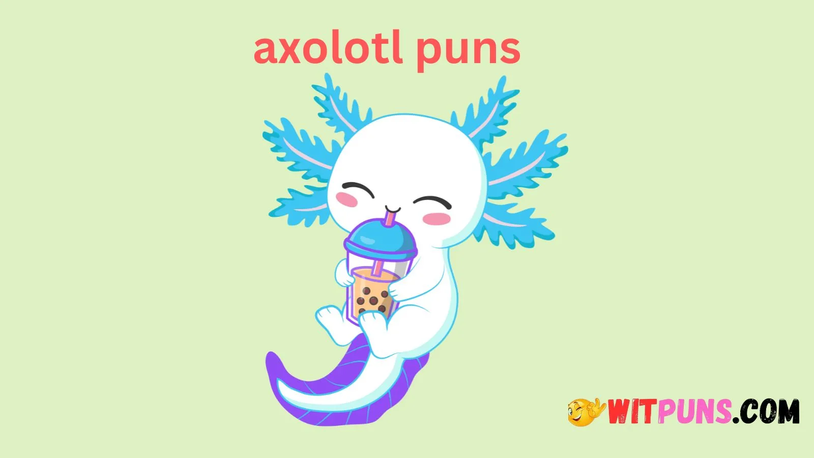 axolotl puns