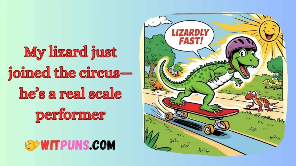 Bad Lizard Puns