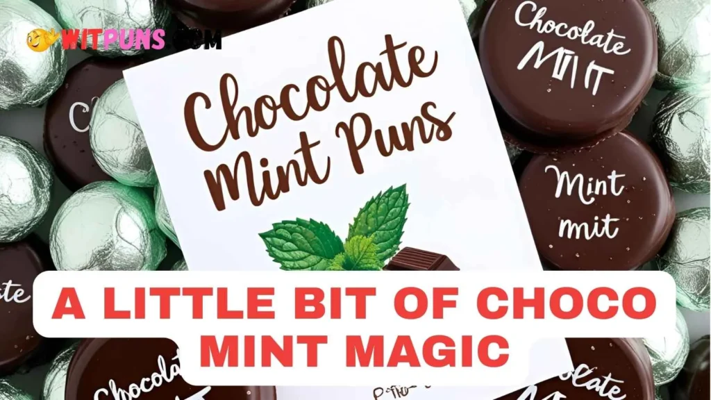 Chocolate Mint Puns
