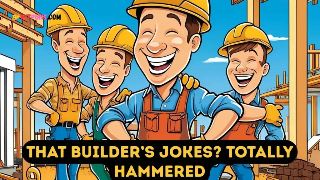 Construction Puns One Liners