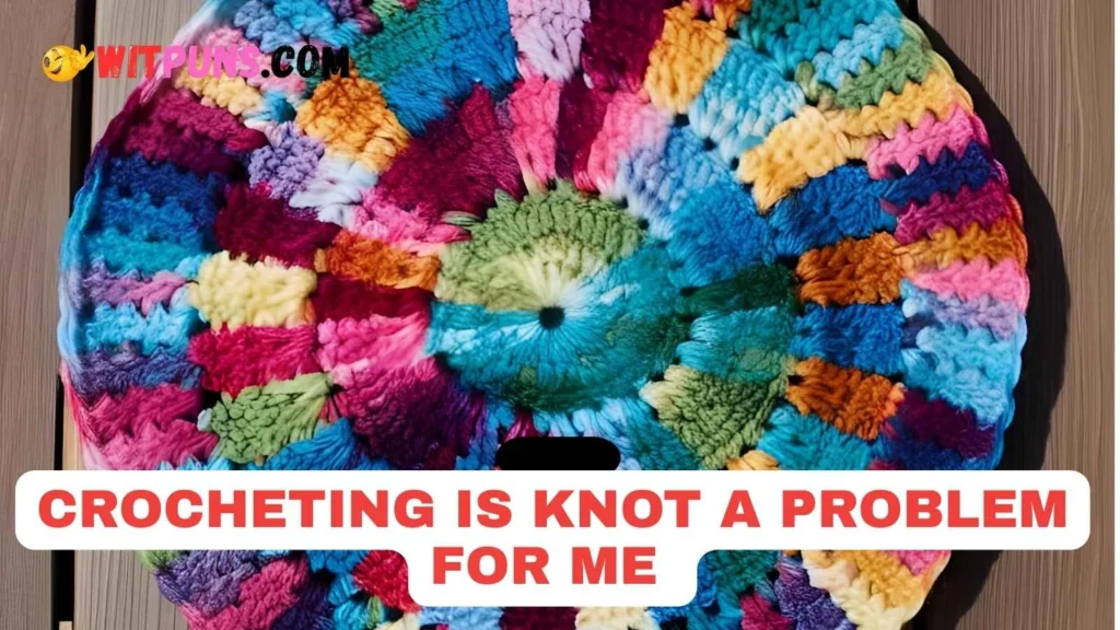 Crochet Puns One Liners