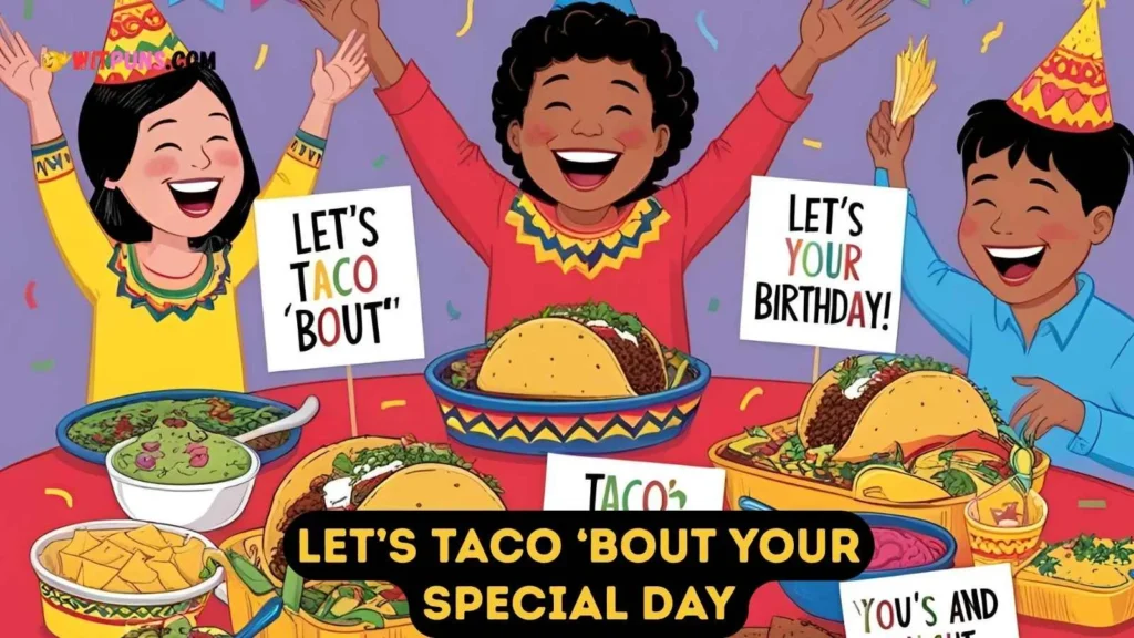 Mexican Food Birthday Puns