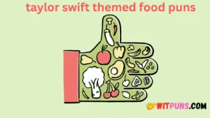 taylor swift themed food puns