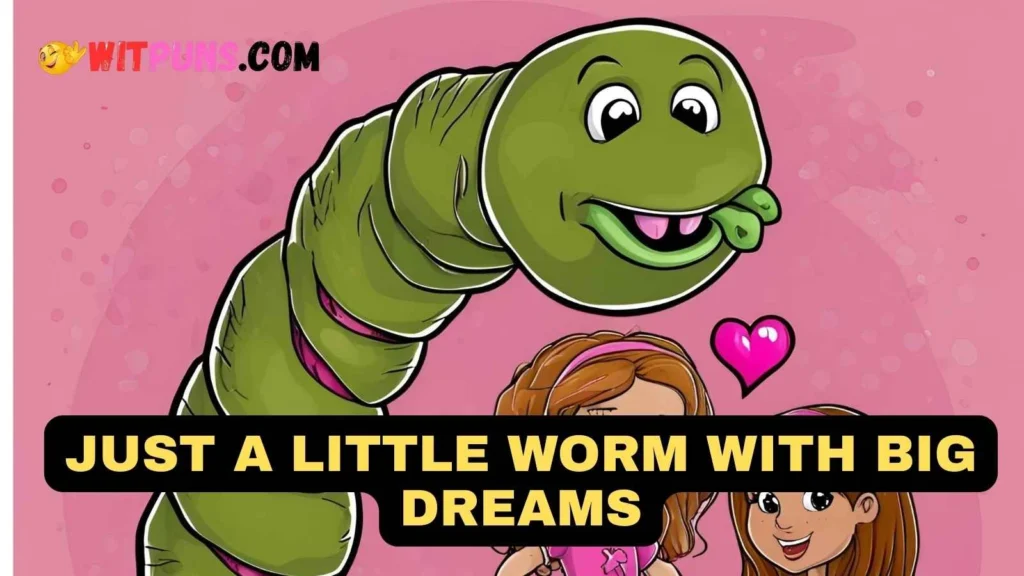 Worm puns one liners