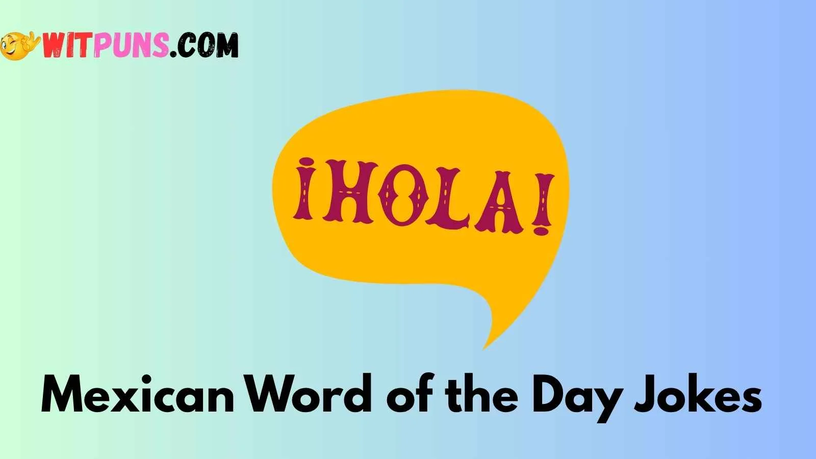 Mexican Word of the Day Jokes