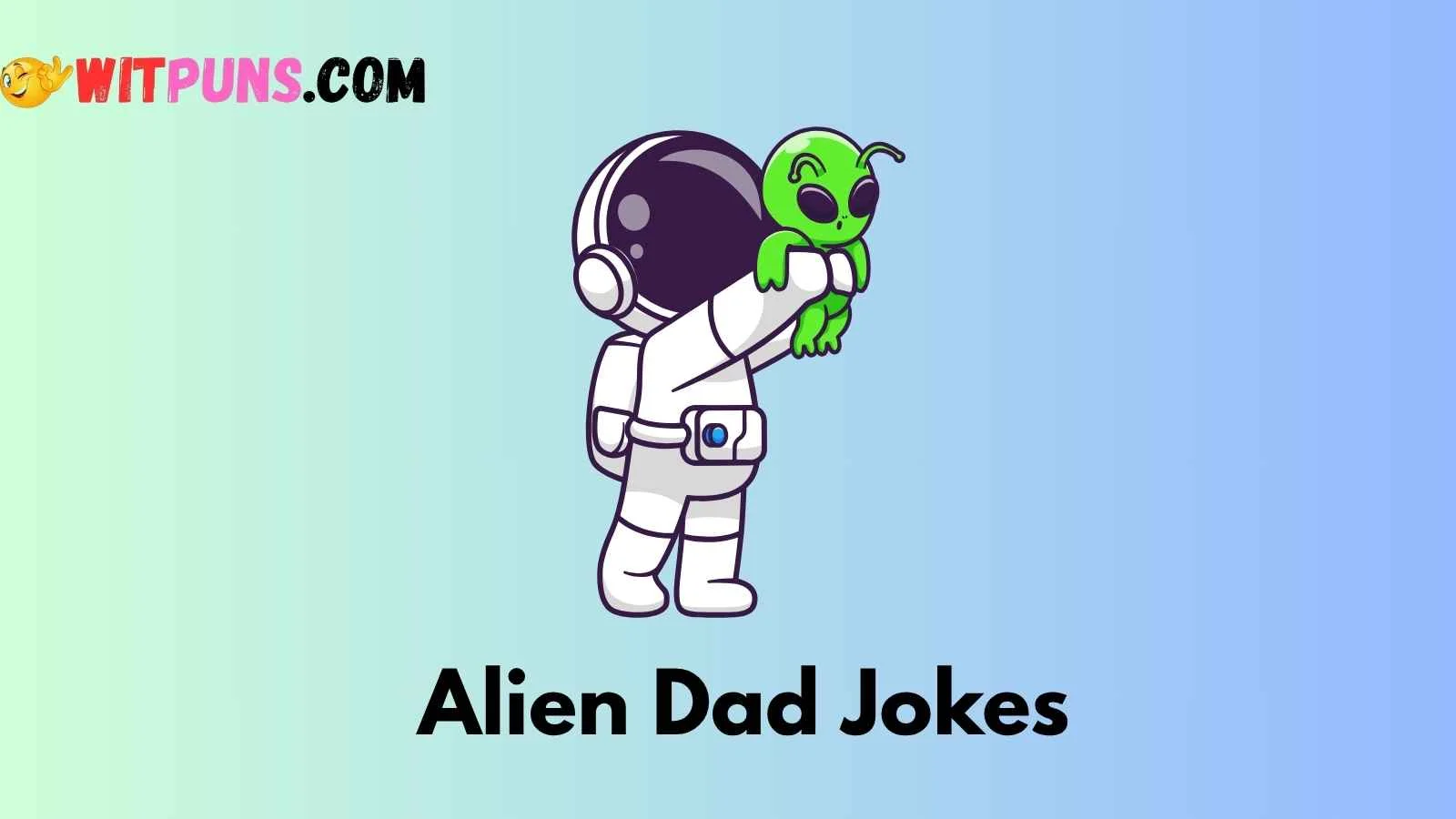 Alien Dad Jokes