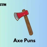 Axe Puns