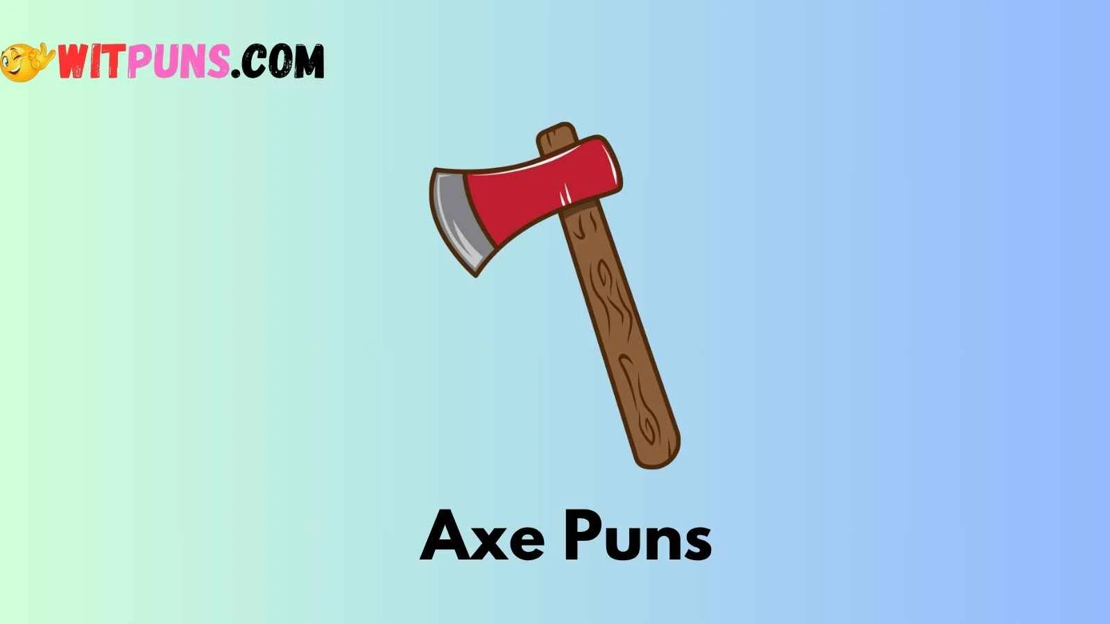 Axe Puns