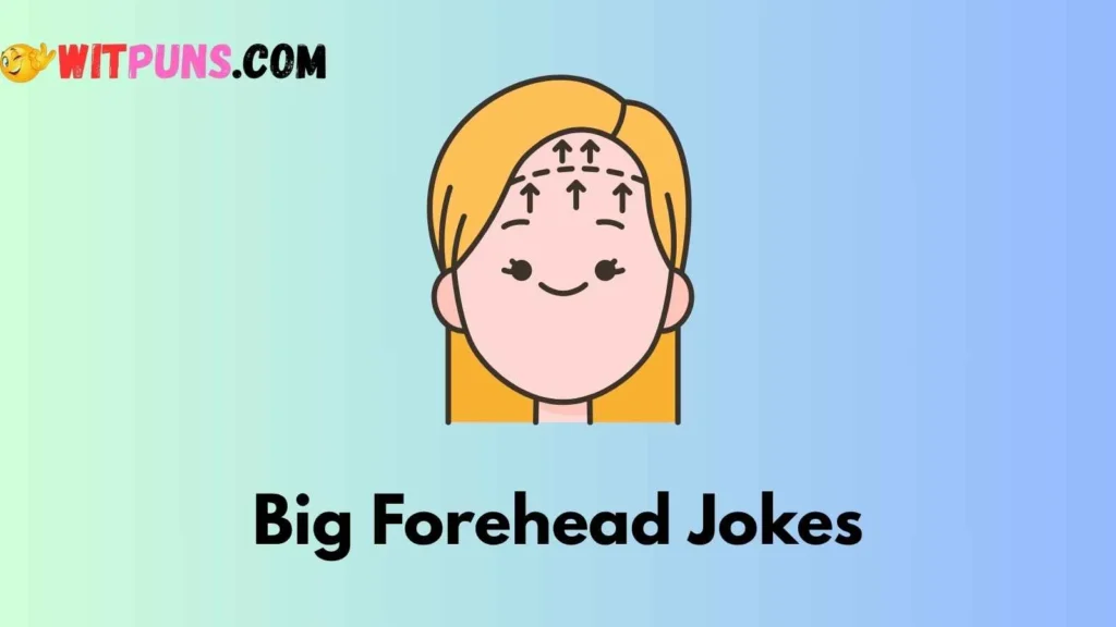 Big Forehead Jokes Reddit