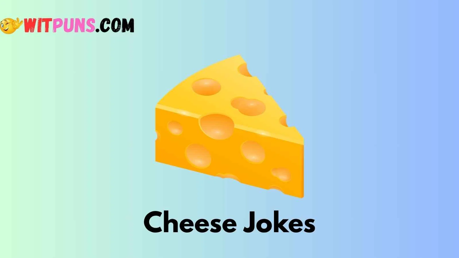 Cheese Jokes