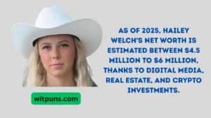 Hailey Welch net worth