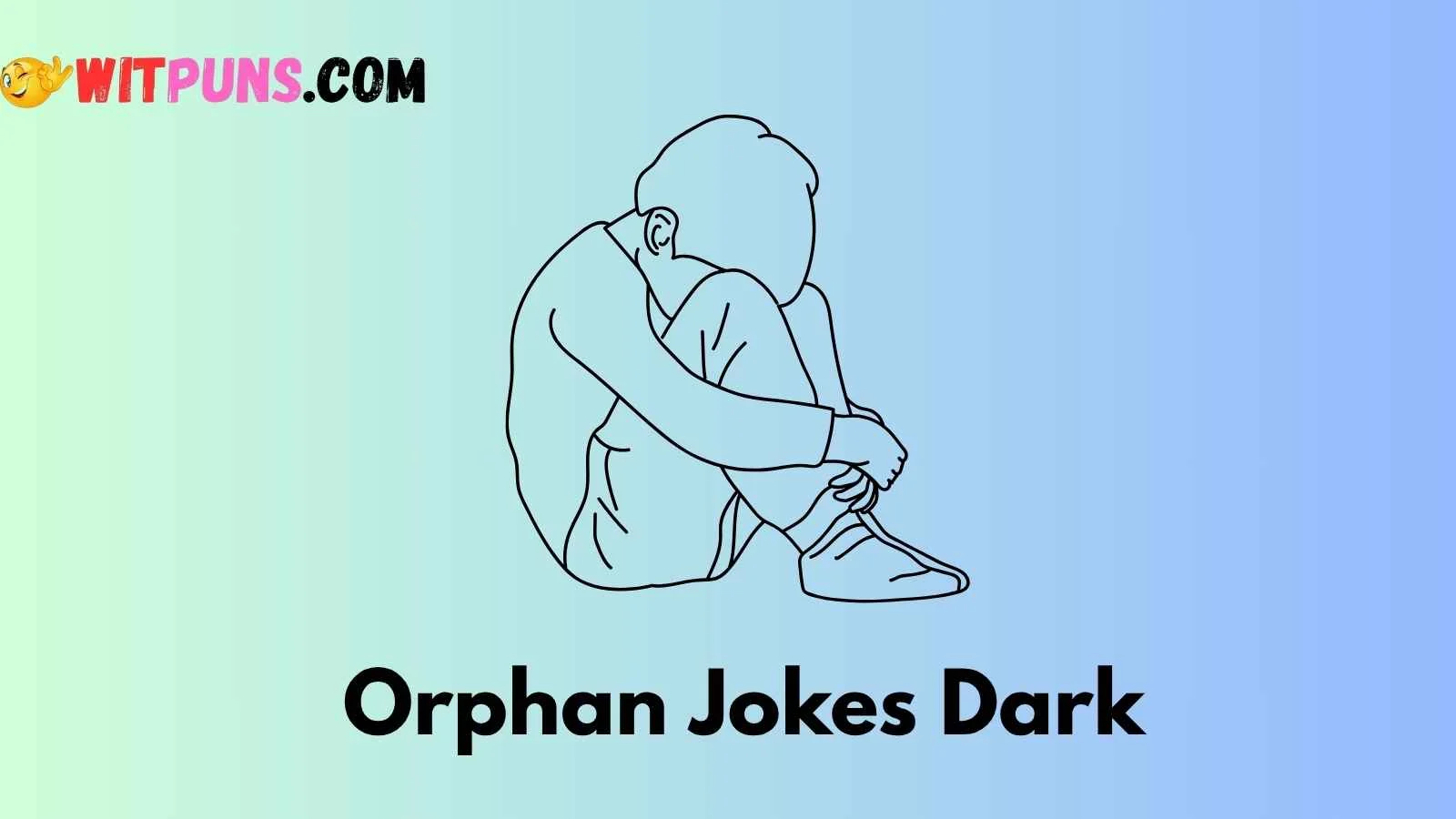 Orphan Jokes Dark