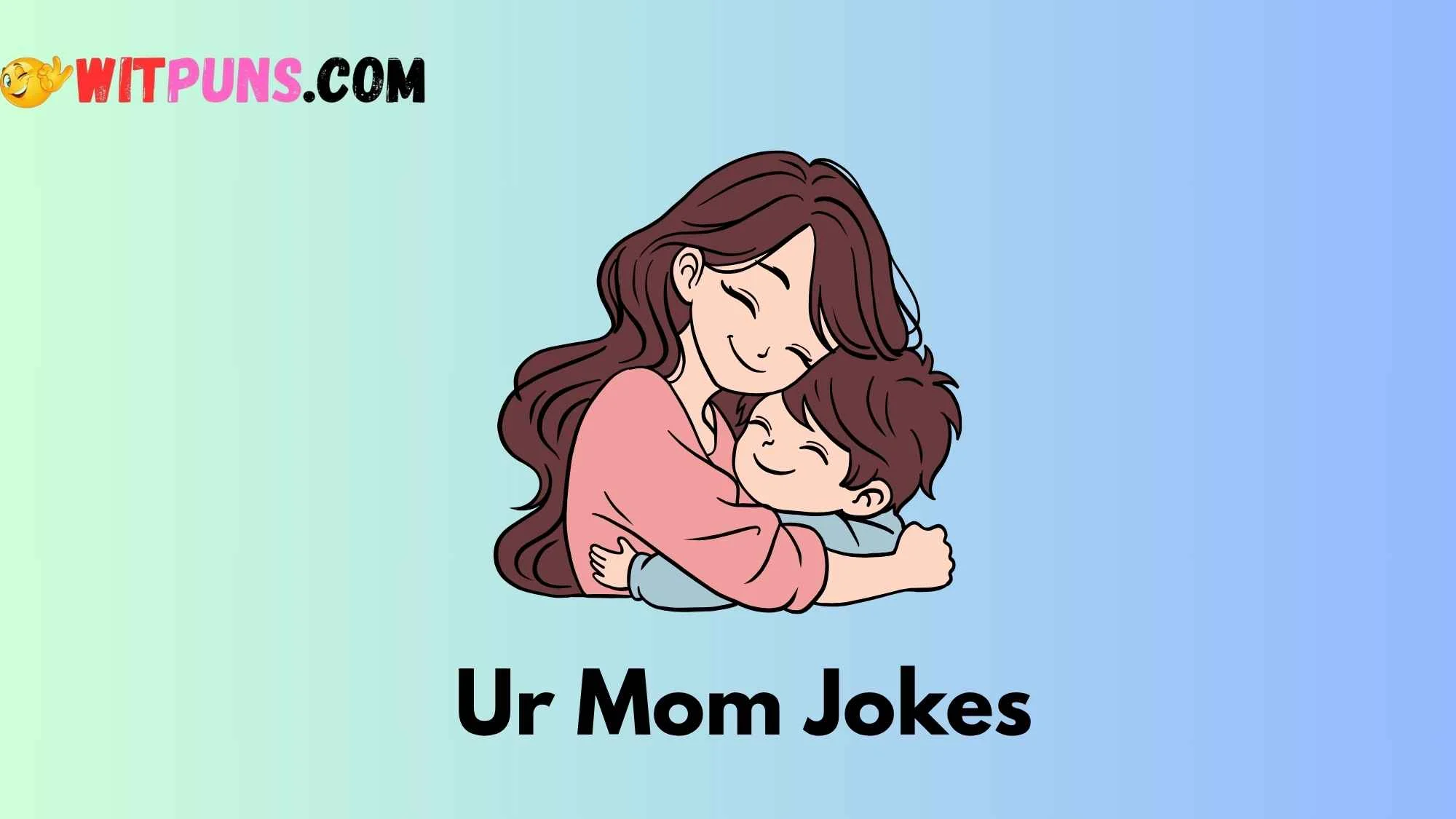 Ur Mom Jokes