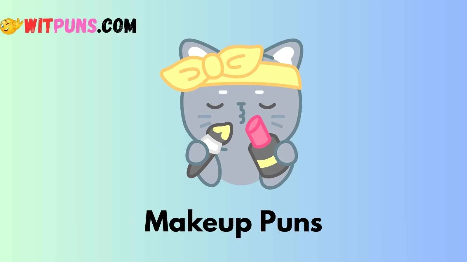 Makeup Puns