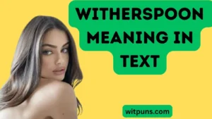 Witherspoon Meaning in Text