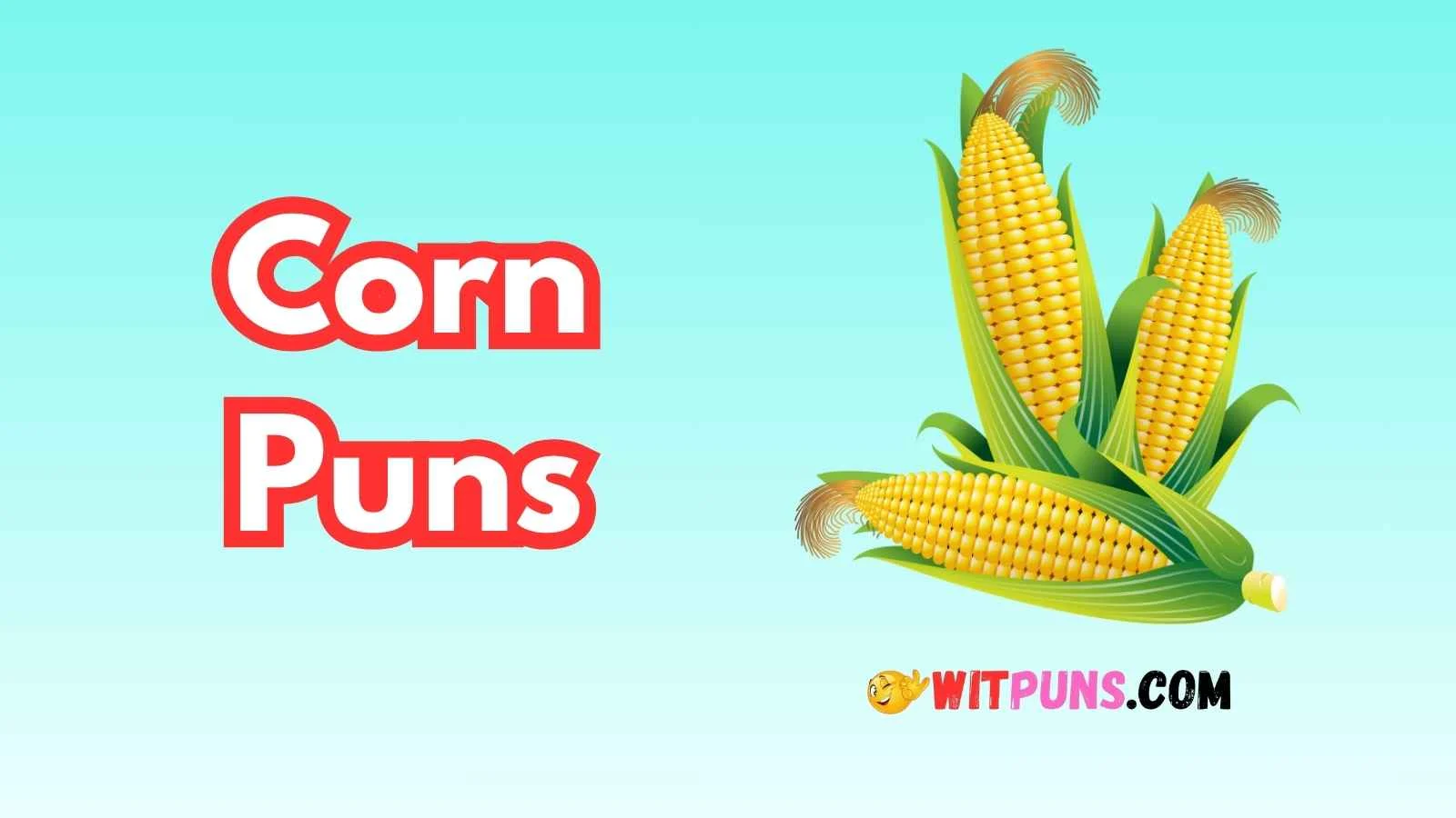 Corn Puns