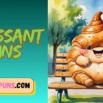 Croissant Puns
