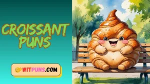 Croissant Puns