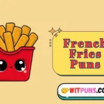 French Fries Puns