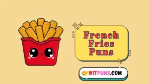 French Fries Puns