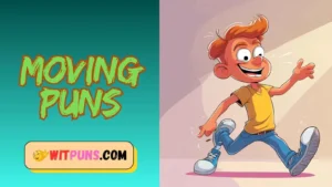 Moving Puns
