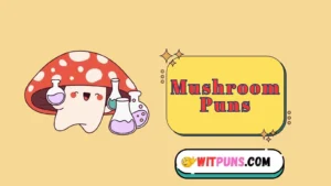 Mushroom Puns