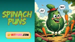 Spinach Puns